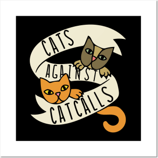 Cats against catcalls Posters and Art